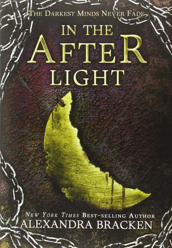 In the Afterlight (A Darkest Minds Novel, Book 3) by Alexandra Bracken
