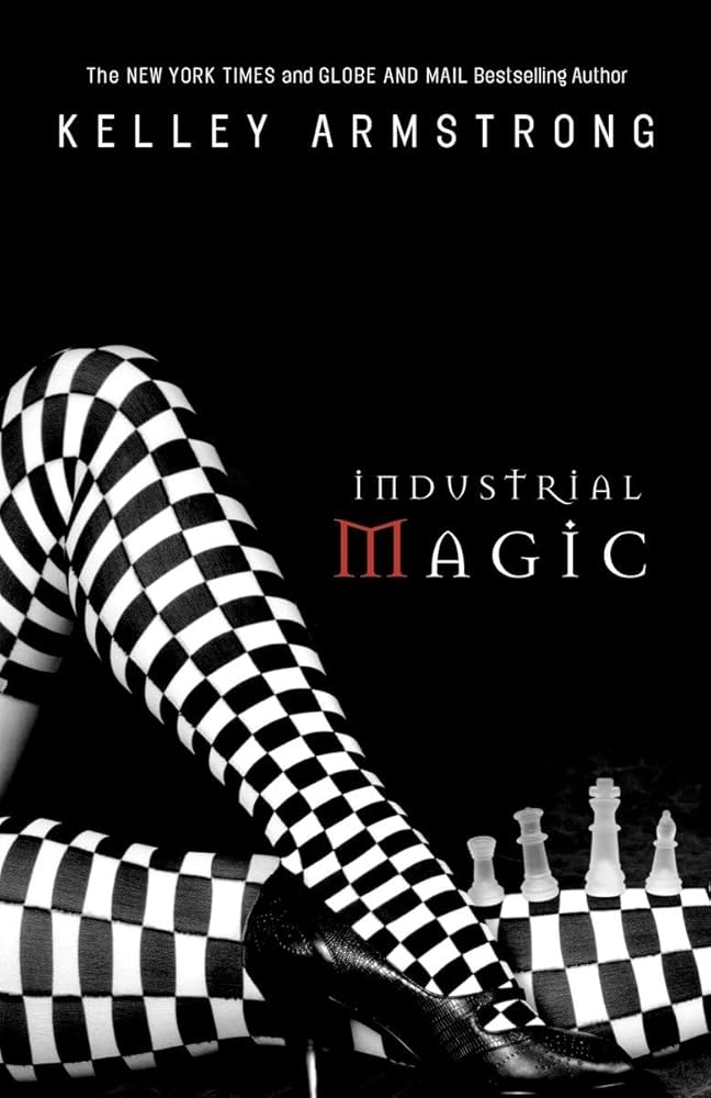 Industrial Magic (Otherworld #4) by Kelley Armstrong