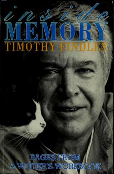 Inside Memory: Pages from a Writer's Workbook by Timonthy Findley