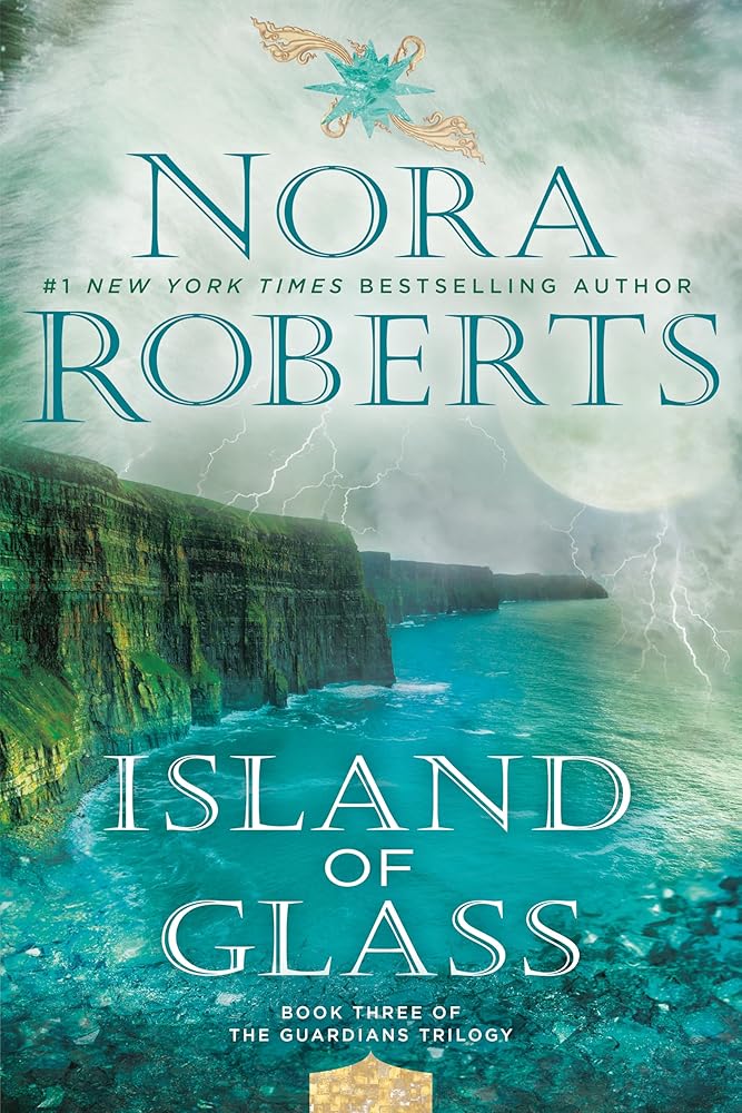 Island of Glass (The Guardians Trilogy, #3) by Nora Roberts