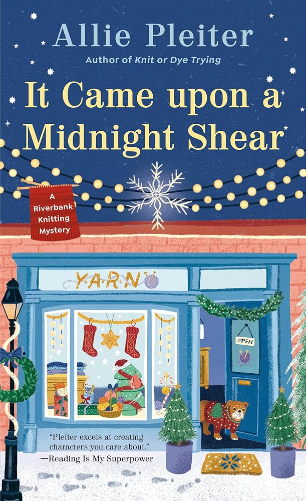 It Came upon a Midnight Shear (A Riverbank Knitting Mystery #3) by Allie Pleiter
