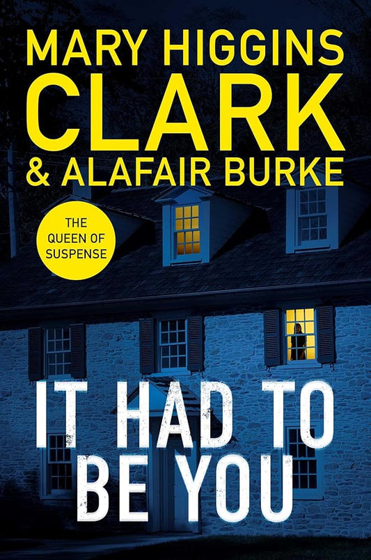 It Had To Be You by Mary Higgins Clark & Alafair Burke