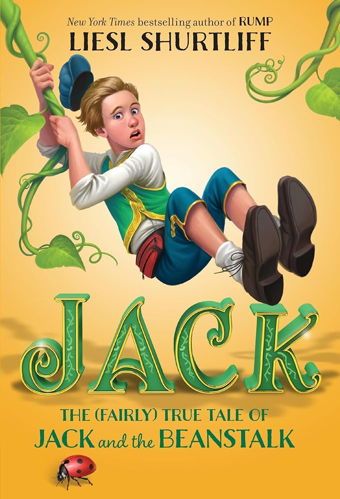 Jack: The (Fairly) True Tale of Jack and the Beanstalk by Liesl Shurtliff