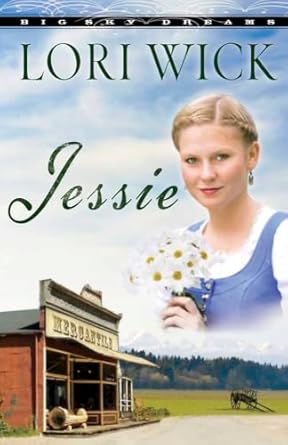 Jessie (Big Sky Dreams #3) by Lori Wick