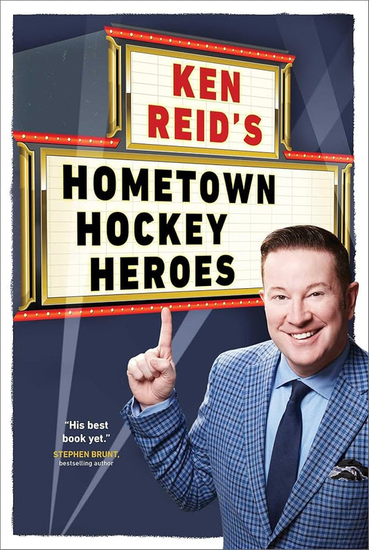 Hometown Hockey Heroes by Ken Reid's