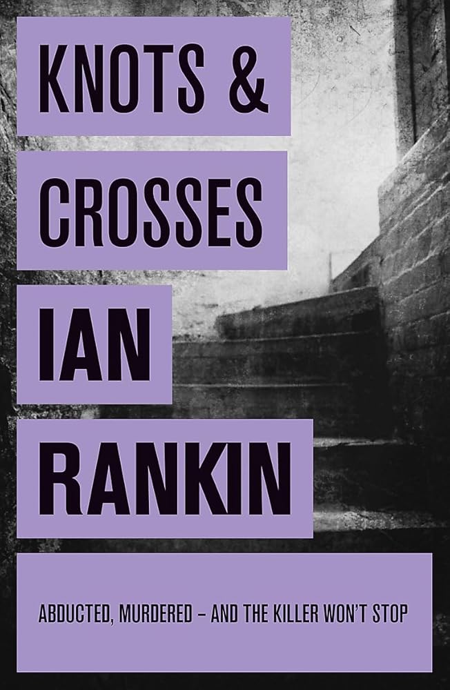 Knots And Crosses  (Inspector Rebus #1) by Ian Rankin