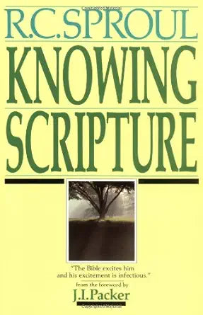 Knowing Scripture by RC Sproul