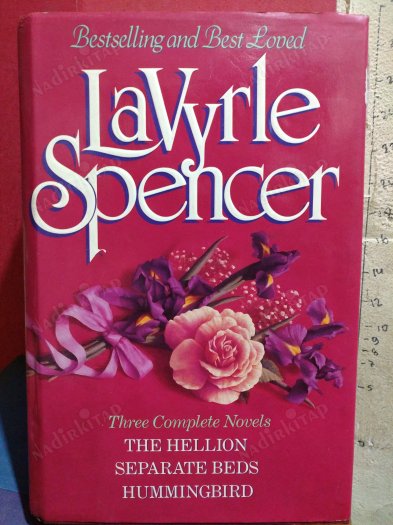 Lavyrle Spencer: 3 Complete Novels : The Hellion/Separate Beds/Hummingbird by LaVyrle Spencer