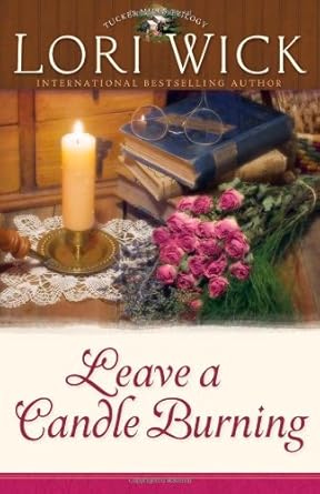 Leave a Candle Burning (Tucker Mills Trilogy, Book 3) by Lori Wick