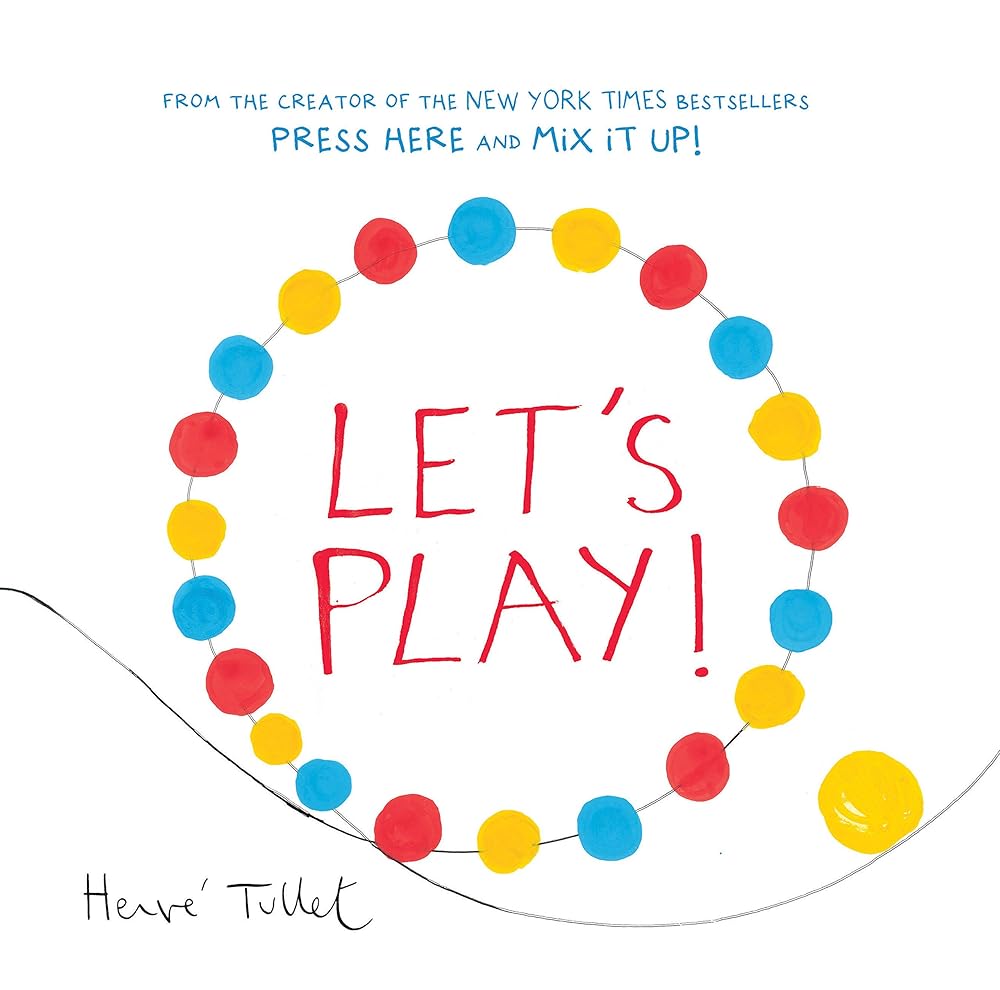 Let's Play! by Herve Tullet