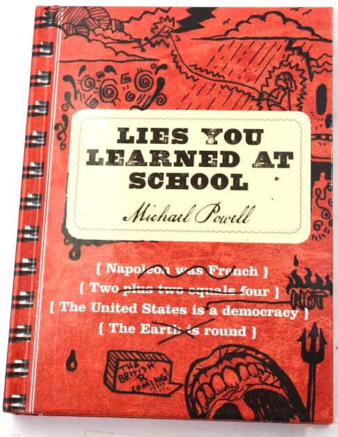 Lies You Learned At School by Michael Powell