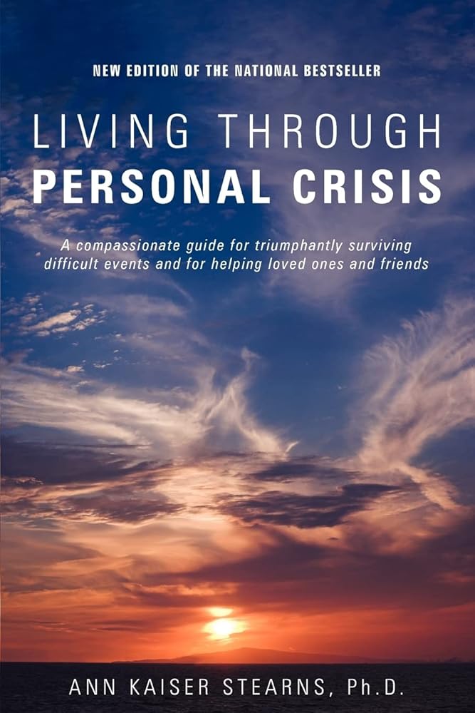 Living Through Personal Crisis by Ann Kaiser Stearns, PhD