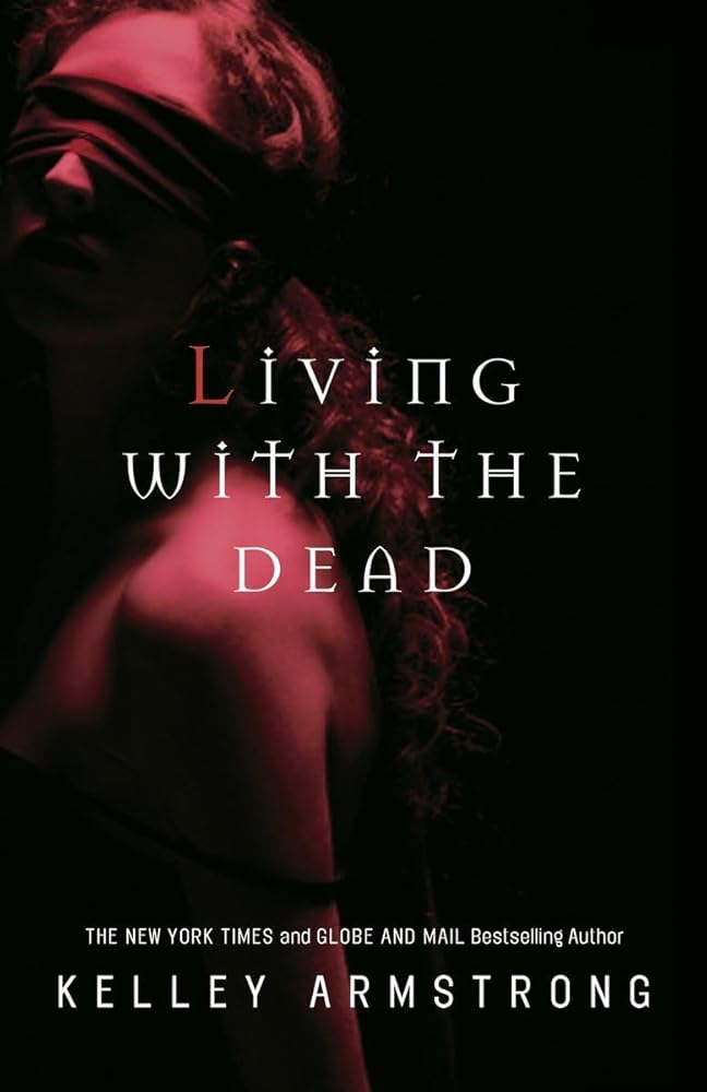 Living with the Dead (Otherworld #9) by Kelley Armstrong