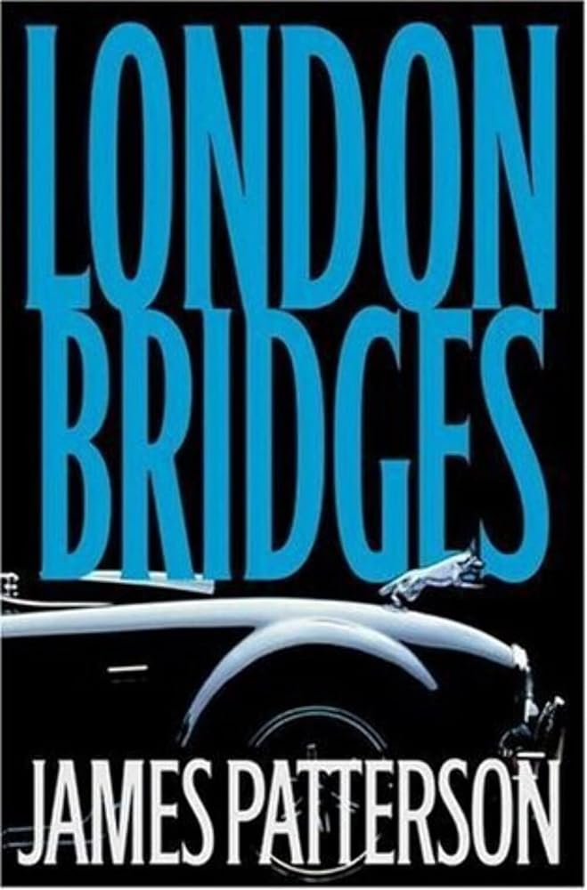 London Bridges (Alex Cross Novel) by James Patterson