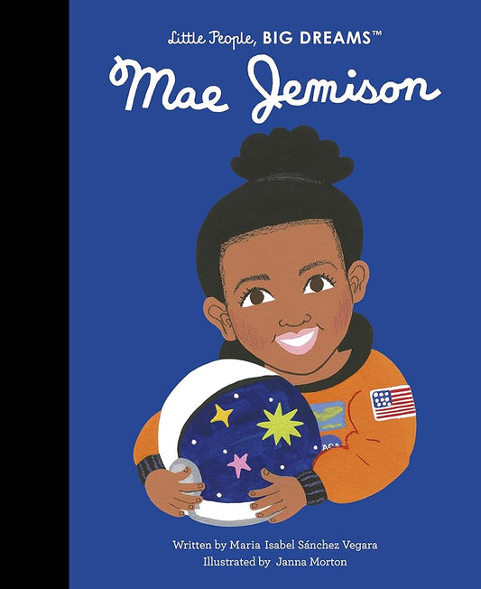 Mae Jemison (Little People, BIG DREAMS #85) by Maria Isabel Sanchez Vegara