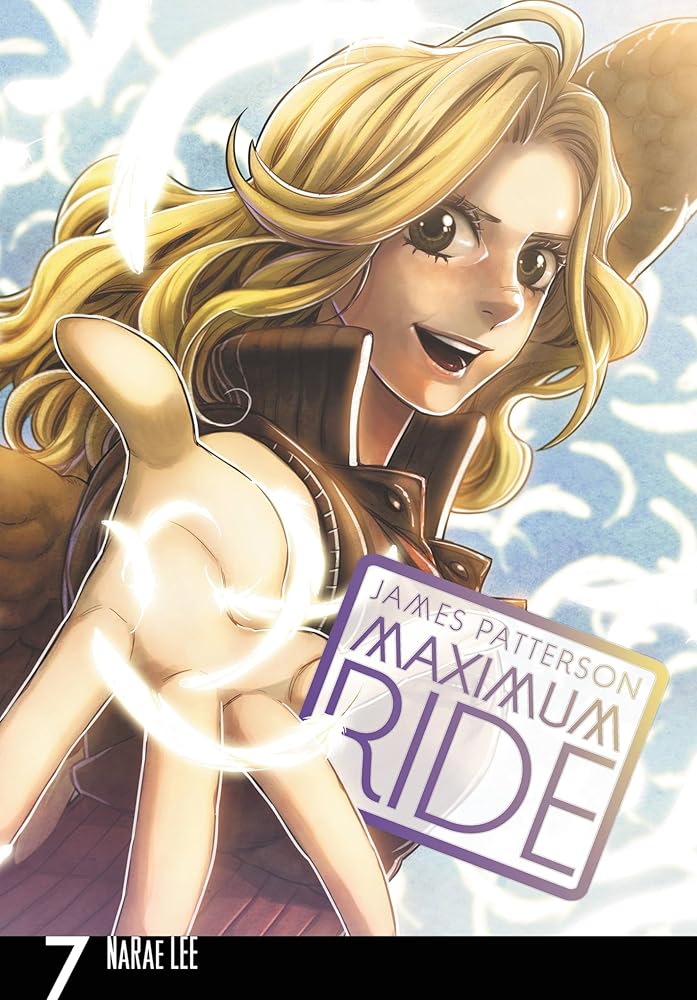 Maximum Ride, Vol. 7 (Maximum Ride: The Manga #7) by James Patterson