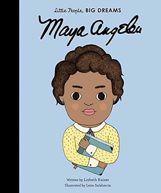 Maya Angelou (Little People, BIG DREAMS #4) by Lisbeth Kaiser