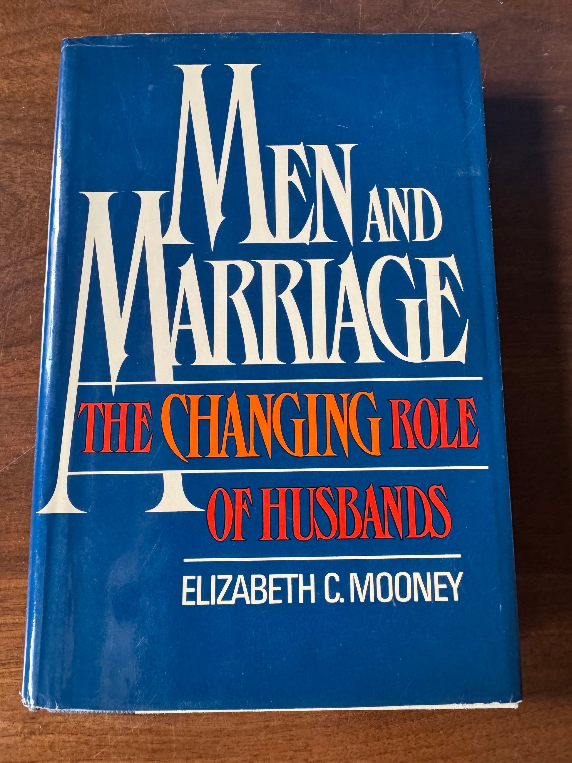 Men and Marriage: The Changing Role of Husbands by Elizabeth C Mooney