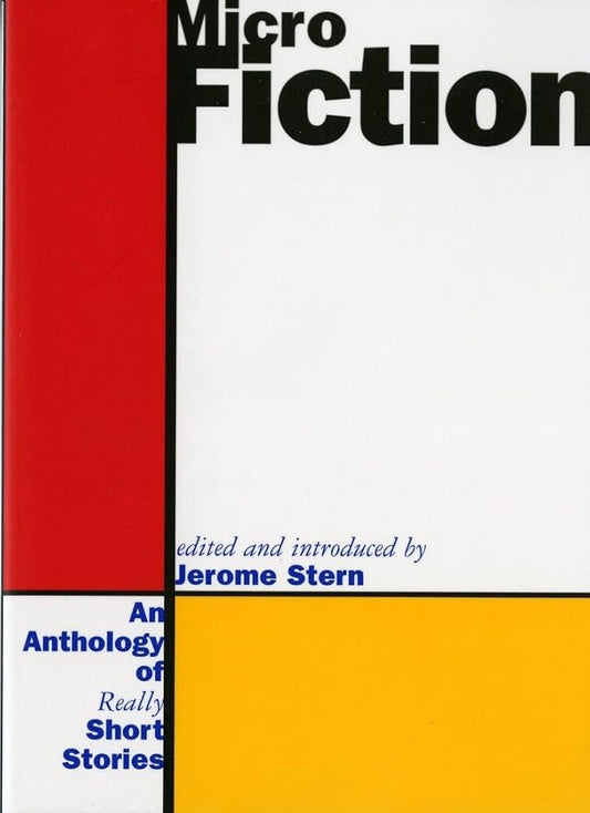 Micro Fiction: An Anthology of Fifty Really Short Stories by Jerome Stern