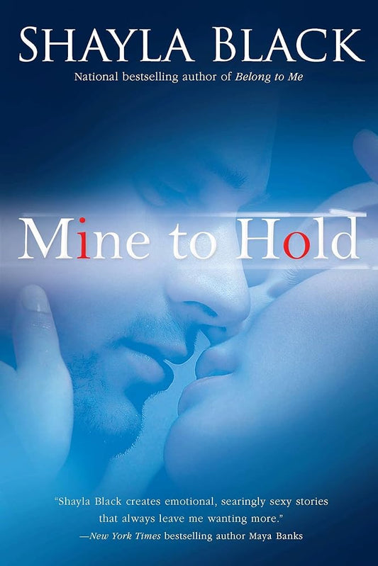 Mine to Hold (Wicked Lovers #6) by Shayla Black