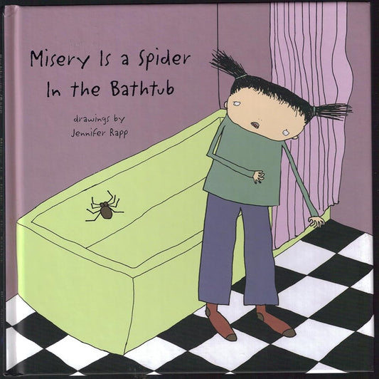 Misery is a Spider in the Bathtub by Jen Hochhauser