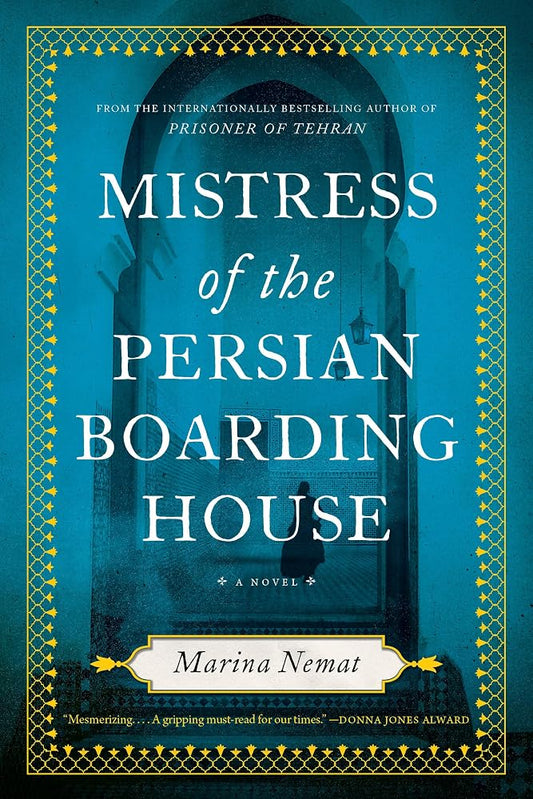 Mistress of the Persian Boarding House by Marina Nemat