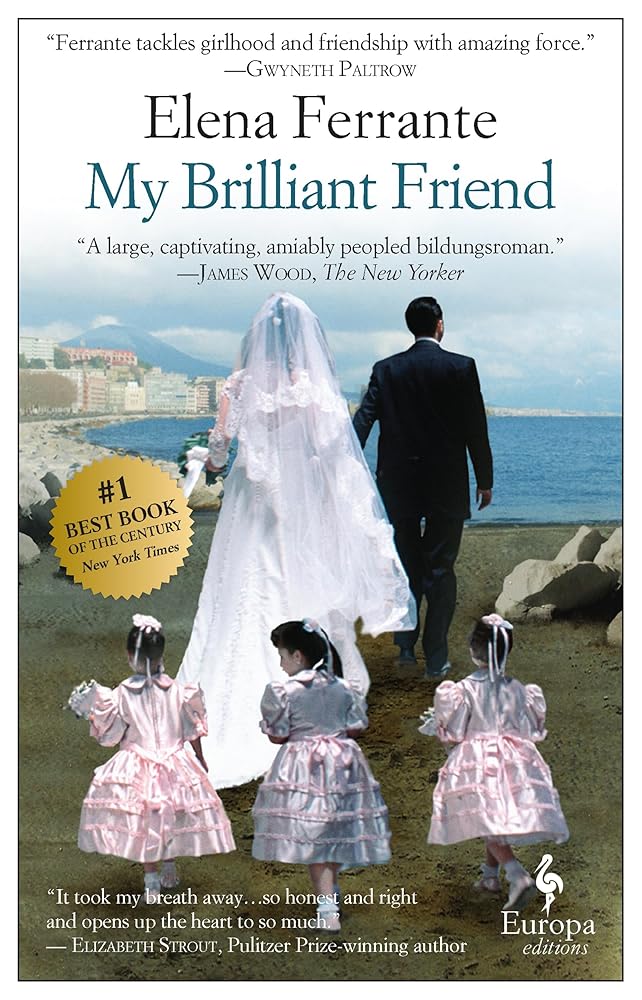 My Brilliant Friend: A Novel (Neapolitan Novels, 1) by Elena Ferrante