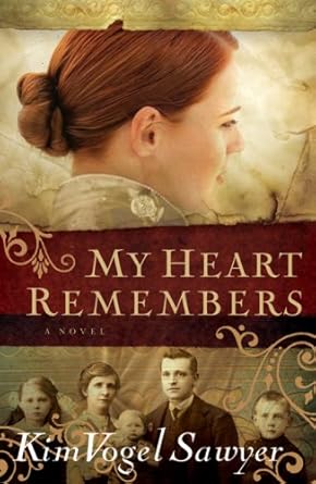 My Heart Remembers (My Heart Remembers #1) by Kim Vogel Sawyer