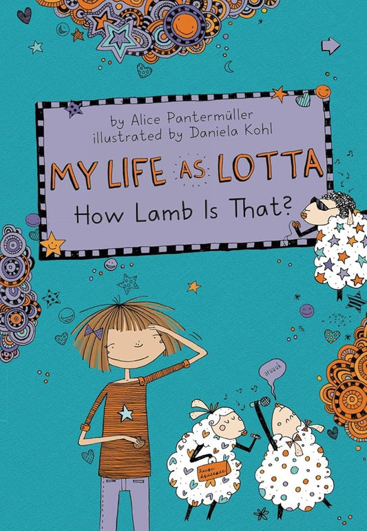My Life as Lotta: How Lamb Is That? (Book 2) by Alice Pantermuller