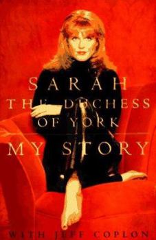 My Story by Sarah, the Duchess of York
