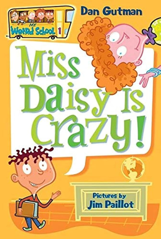 My Weird School #1: Miss Daisy Is Crazy! by Dan Gutman