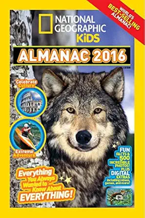 National Geographic Kids Almanac 2016, Canadian Edition: Everything You Always Wanted to Know About Everything! by National Geographic 