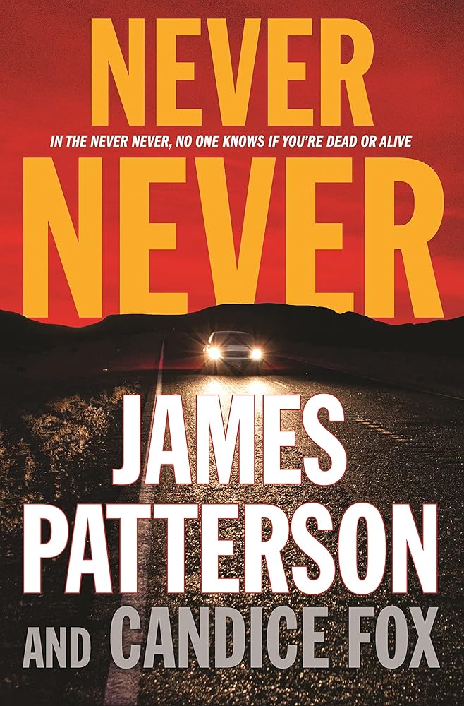 Never Never (Harriet Blue, 1) by James Patterson and Candice Fox