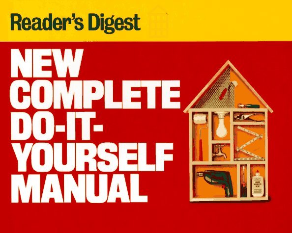 New Complete Do-It-Yourself Manual by Reader's Digest