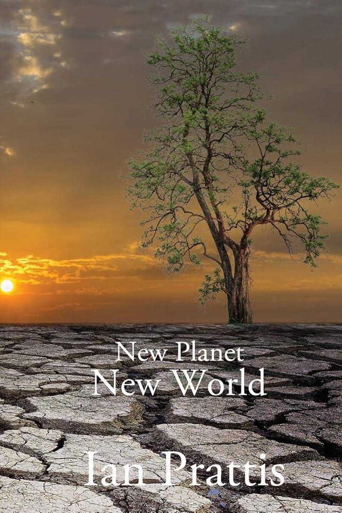 New Planet, New World by Ian Prattis