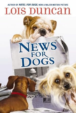 News For Dogs (Hotel for Dogs #2) by Lois Duncan