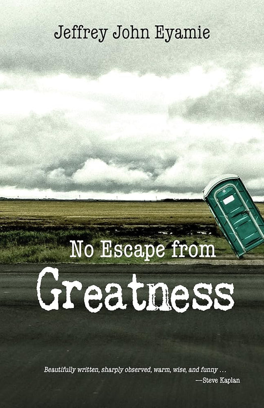 No Escape from Greatness by Jeffrey John Eyamie