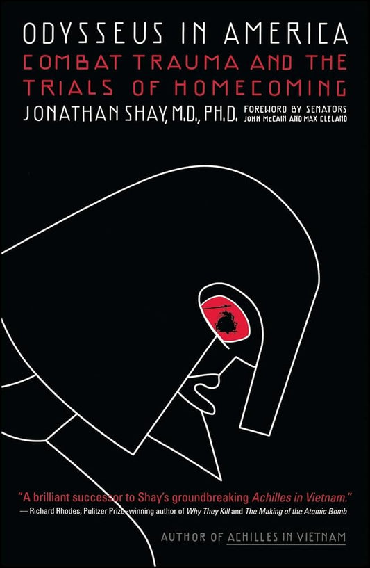 Odysseus in America: Combat Trauma and the Trials of Homecoming by Jonathan Shay
