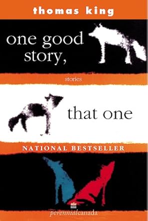 One Good Story, That One by Thomas King
