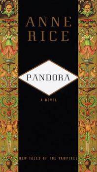 Pandora: New Tales Of The Vampire by Anne Rice