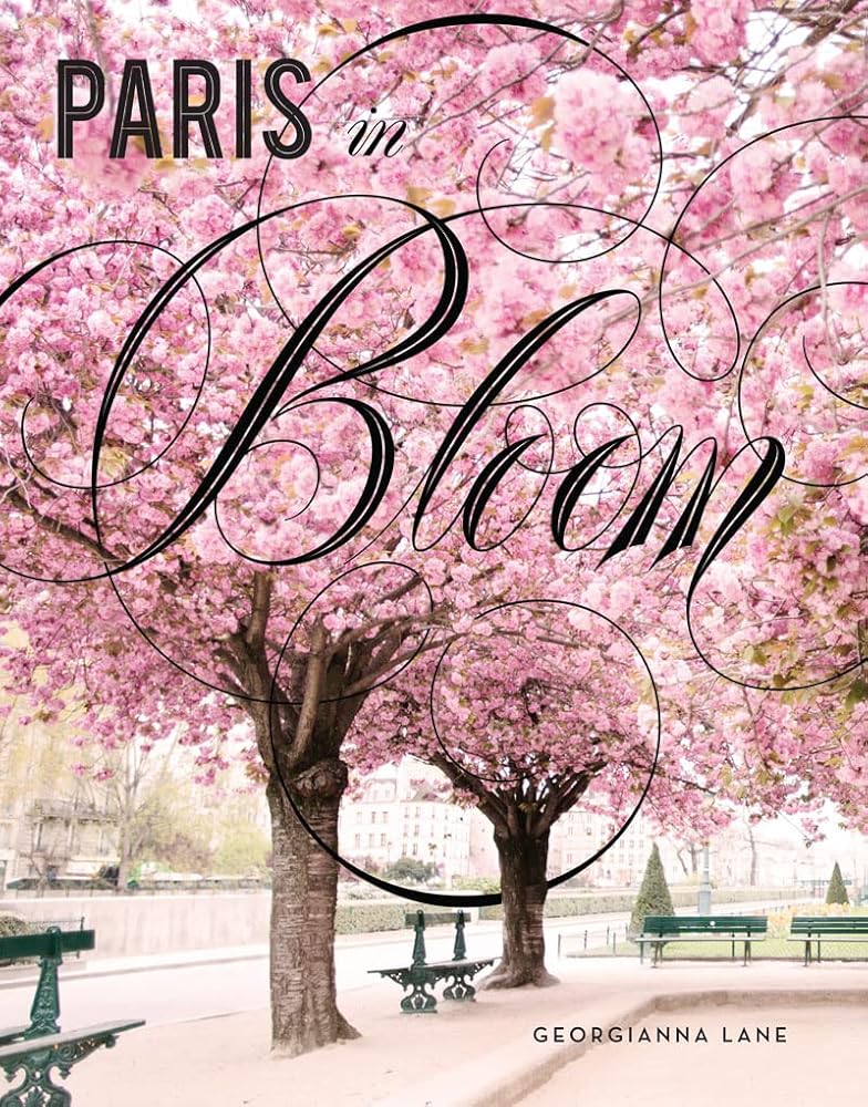 Paris in Bloom by Georgianna Lane