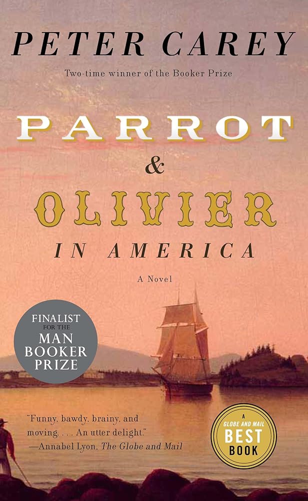 Parrot and Olivier in America by Peter Carey