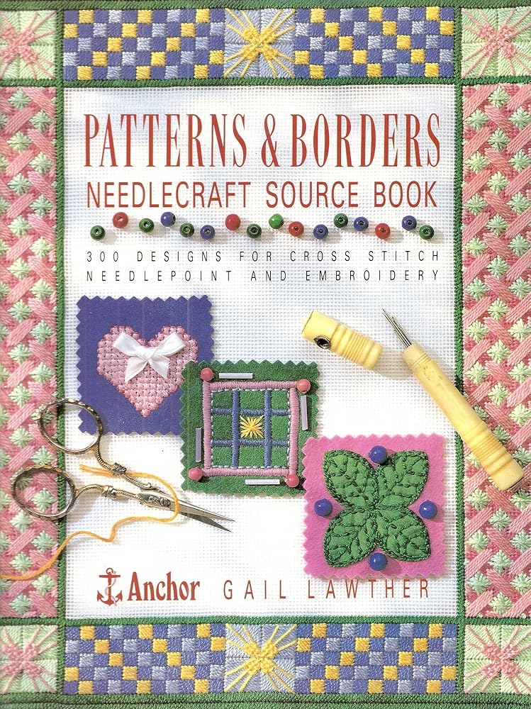 Patterns & Borders: Needlecraft Source Book by Gail Lawther