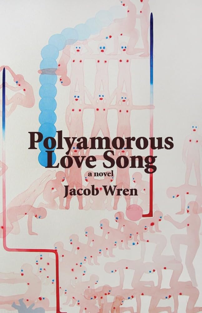 Polyamorous Love Song (Department of Narrative Studies, 12) by Jacob Wren