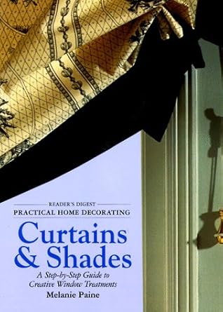 Practical home decorating: curtains & shades (vol. 1) by Melanie Paine