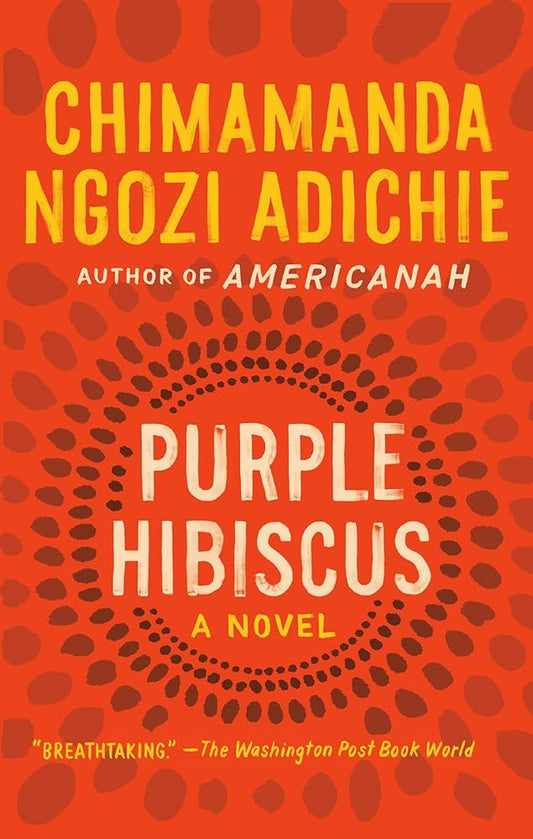 Purple Hibiscus by Chimamanda Ngozi Adichie