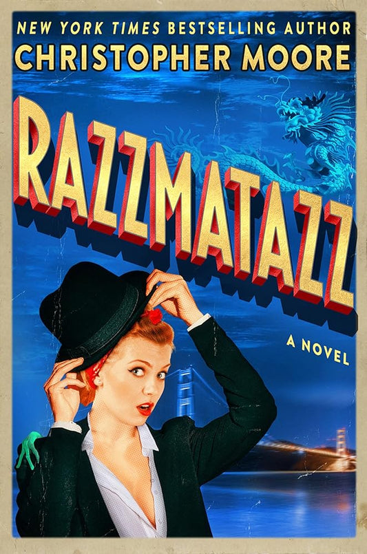 Razzmatazz: A Hilarious San Francisco Murder Mystery with Gangsters, Magic, and Adventure by Christopher Moore