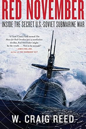 Red November: Inside the Secret U.S.-Soviet Submarine War by W. Craig Reed