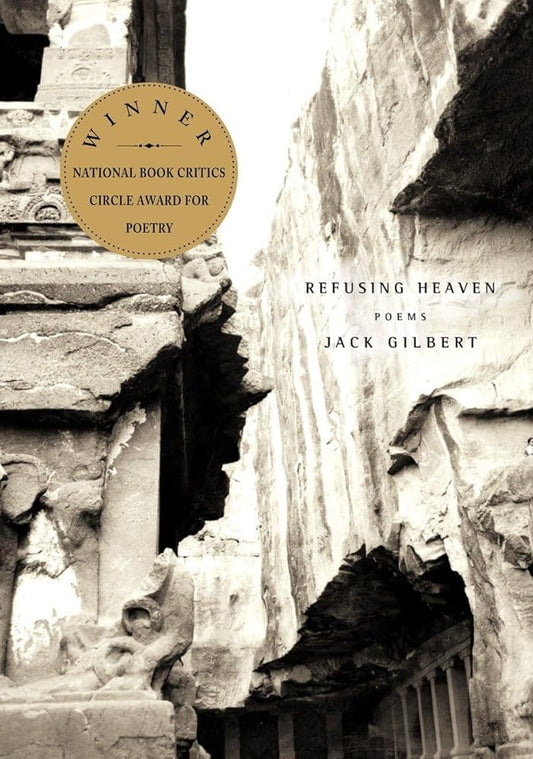 Refusing Heaven: Poems by Jack Gilbert