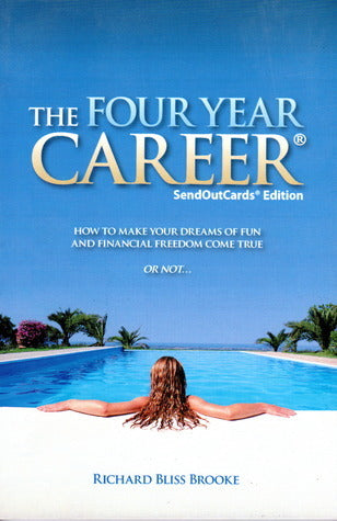 Richard Bliss Brooke's The Four Year Career: 13th Edition; The Perfect Network Marketing Recruiting & Belief Building Tool; MLM Made Easy; Master Direct Sales